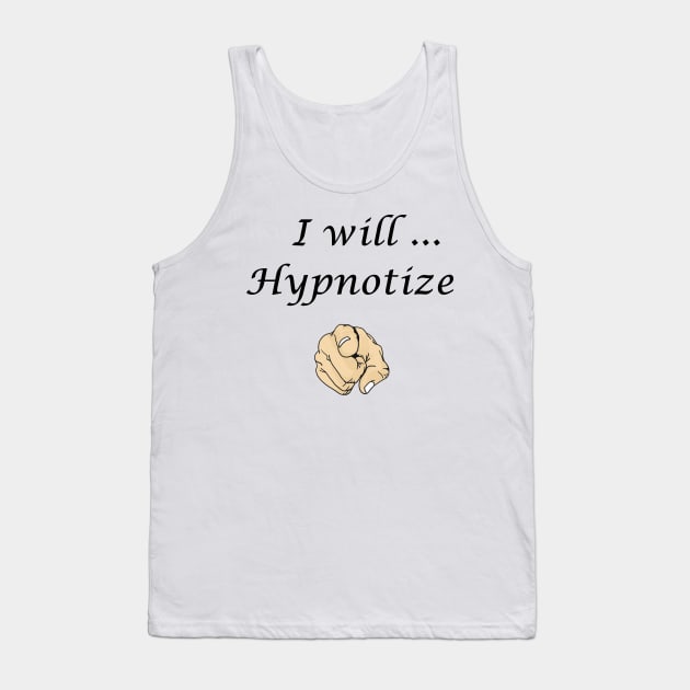 I will hypnotize you Tank Top by Kidrock96